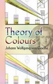 Theory of Colours by Johann Wolfgang Von Goethe Book