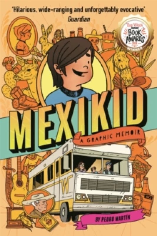 Mexikid: A Graphic Memoir : WINNER OF THE WEEK JUNIOR GRAPHIC NOVEL AWARD 2024 Paperback / softback