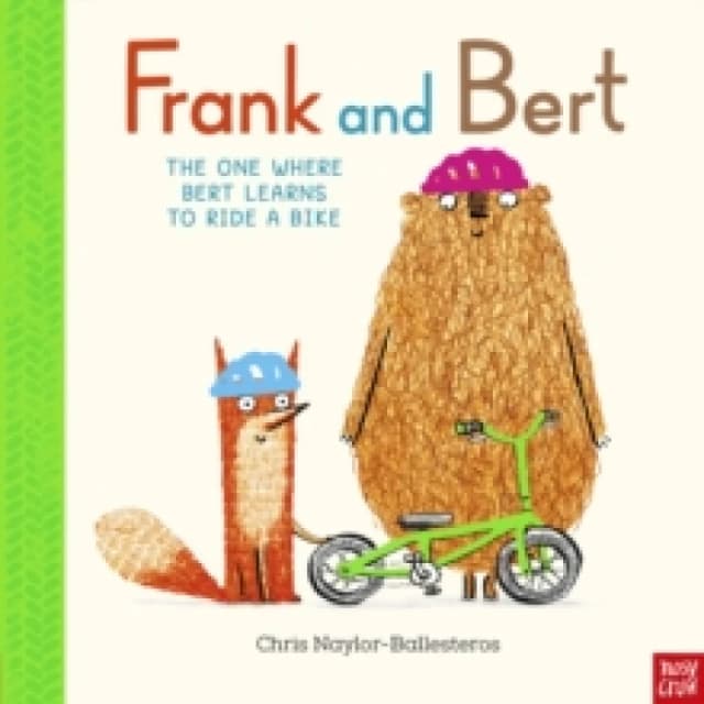 Chris Naylor-Ballesteros Frank and Bert: The One Where Bert Learns to Ride a Bike Hardback Book Multi