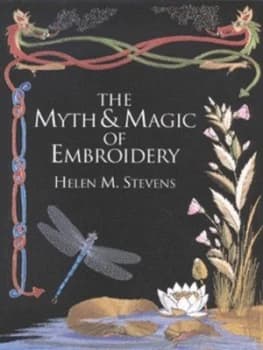 The Myth and Magic of Embroidery Hardback