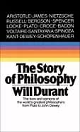 story of philosophy the lives and opinions of the worlds greatest philosoph
