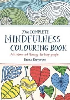 The Complete Mindfulness Colouring Book by Emma Farrarons Paperback