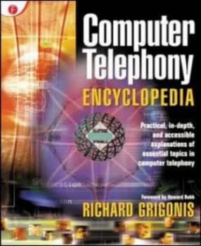 Computer Telephony Encyclopedia by Richard Grigonis Paperback