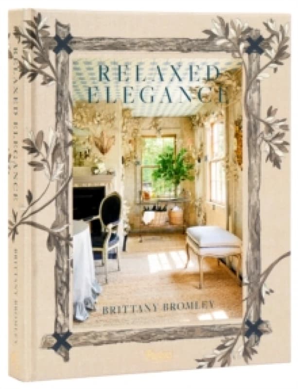 Relaxed Elegance. Hardback. By Brittany Bromley Books