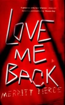 Love Me Back by Merritt Tierce Hardback
