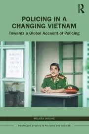 Policing in a Changing Vietnam Towards a Global Account of Policing
