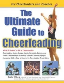 The Ultimate Guide to Cheerleading by Leslie Wilson Paperback