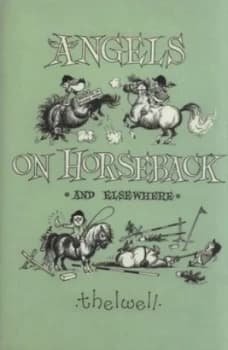 Angels on Horseback by Norman Thelwell Hardback