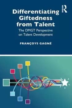 Differentiating Giftedness from TalentThe DMGT Perspective on Talent Development