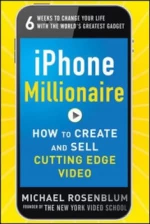 iPhone millionaire by Michael Rosenblum
