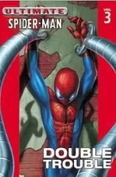 Ultimate Spider-man Vol.3: Double Trouble - Brian Michael Bendis - Paperback - Used