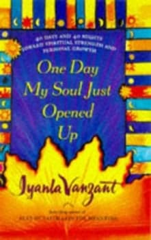 One Day My Soul Just Opened up by Iyanla Vanzant Hardback