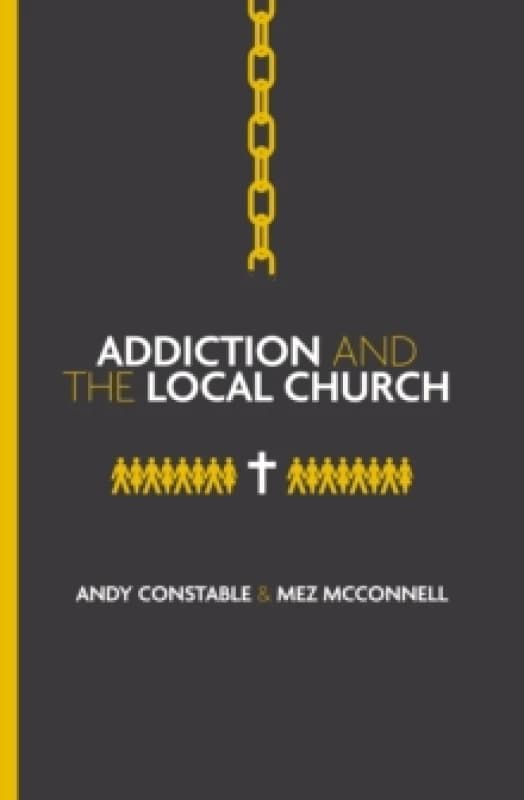 Addiction and the Local Church Paperback / softback