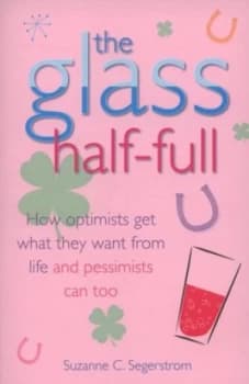 The Glass Half-Full by Suzanne C. Segerstrom Book