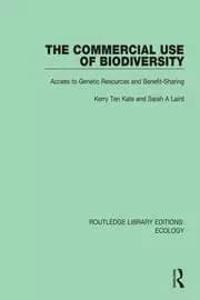The Commercial Use of Biodiversity Access to Genetic Resources and Benefit-Sharing