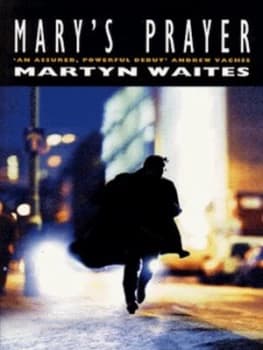 Marys Prayer by Martyn Waites Paperback