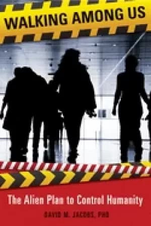 walking among us the alien plan to control humanity