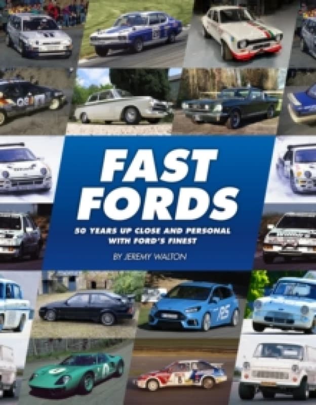 Fast Fords : 50 Years Up Close and Personal with Ford's Finest Hardback