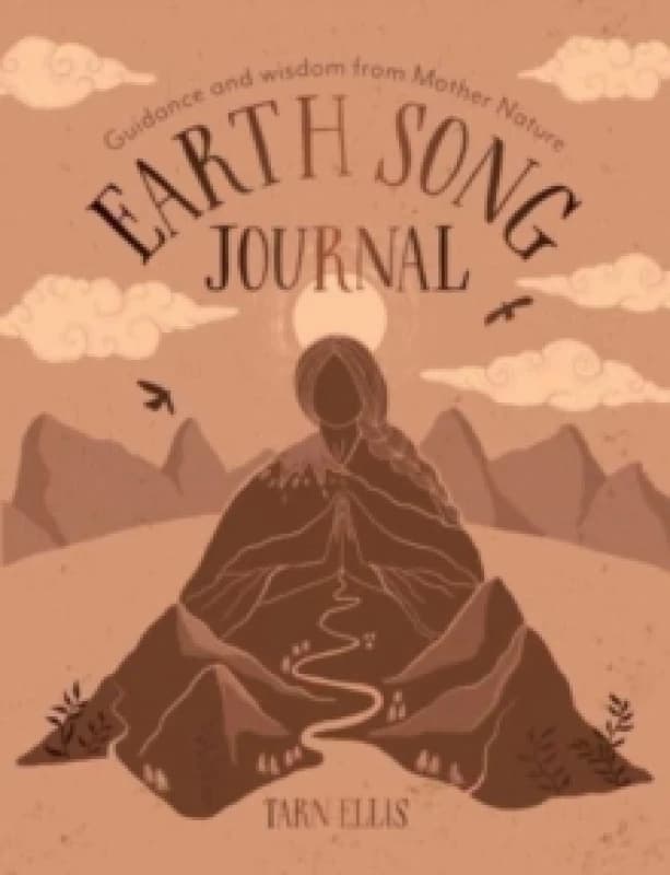 Earth Song Journal : Guidance and wisdom from Mother Nature Paperback / softback