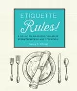 etiquette rules a field guide to modern manners