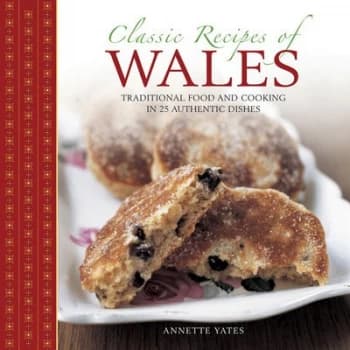 Classic recipes of Wales by Annette Yates