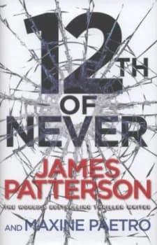 12th of Never by James Patterson Hardback