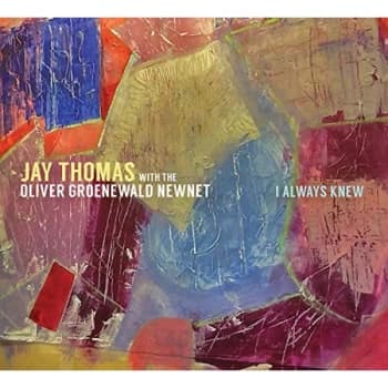 Jay Thomas with the Oliver Groenewald Newnet - I Always Knew CD