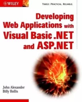 Developing Web applications with Visual Basic NET and ASPNET by John Alexander