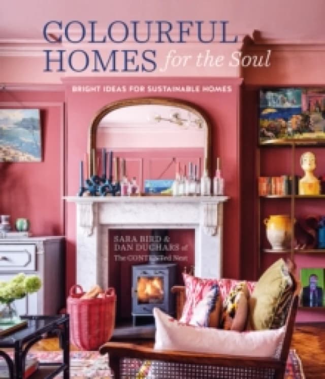 Colourful Homes for the Soul : Bright Ideas for Sustainable Homes Hardback