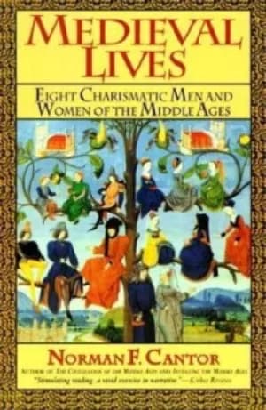 Medieval Lives by Norman F Cantor