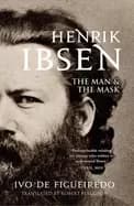 henrik ibsen the man and the mask