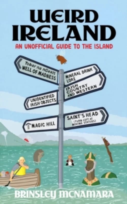 Weird Ireland : An Unofficial Guide to the Island Paperback / softback