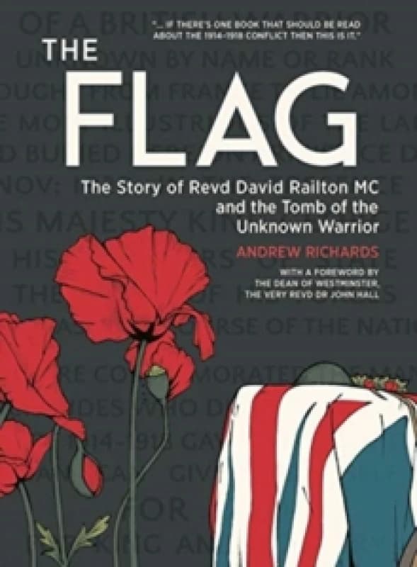 The Flag : The story of Revd David Railton MC and the Tomb of the Unknown Warrior Paperback / softback