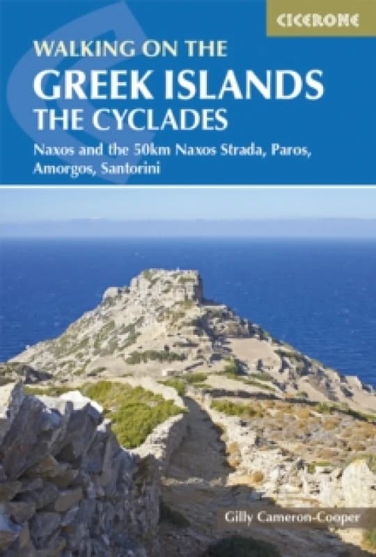 Walking on the Greek Islands - the Cyclades : Naxos and the 50km Naxos Strada, Paros, Amorgos, Santorini Paperback / softback