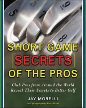 Short Game Secrets of the Pros by Jay Morelli Paperback