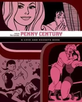 Love And Rockets: Penny Century by Jaime Hernandez