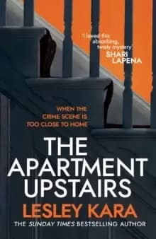 The Apartment Upstairs : The addictive and twisty new thriller from the bestselling author of The Rumour