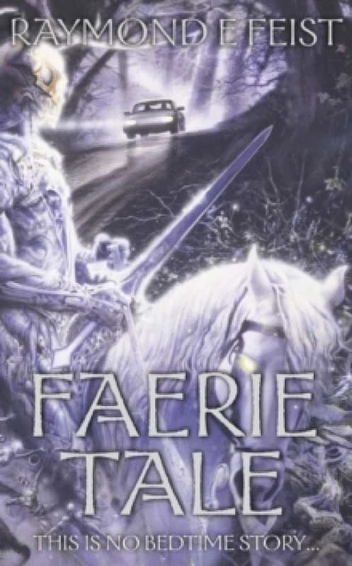 Faerie Tale by Raymond E Feist Paperback
