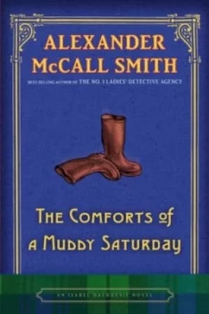 The comforts of a muddy Saturday by Alexander McCall Smith