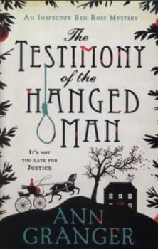 The Testimony of the Hanged Man by Ann Granger Hardback