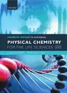 solutions manual to accompany physical chemistry for the life sciences