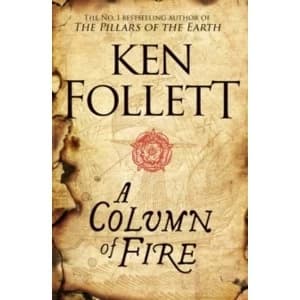 A Column of Fire by Ken Follett (Hardback, 2017)