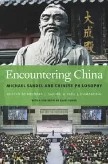 Encountering China : Michael Sandel and Chinese Philosophy