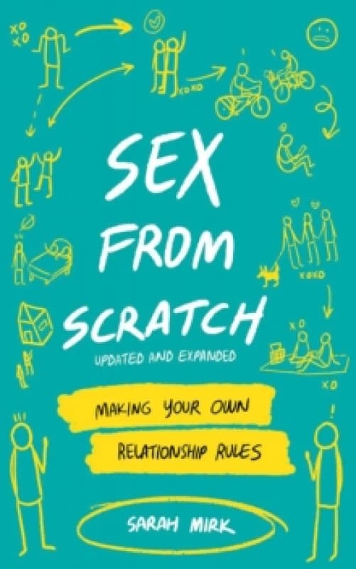 Sex From Scratch : Making Your Own Relationship Rules Paperback / softback