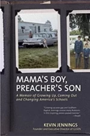 mamas boy preachers son a memoir of growing up coming out and changing ame