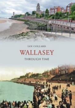 Wallasey through Time by Ian Collard Paperback