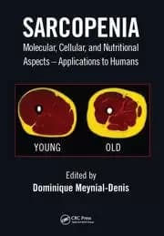 Sarcopenia Molecular Cellular and Nutritional Aspects - Applications to Humans