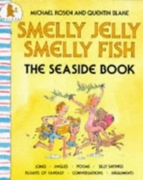 Smelly Jelly Smelly Fish by Michael Rosen and Quentin Blake Paperback
