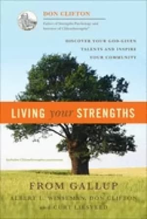 living your strengths discover your god given talents and inspire your comm