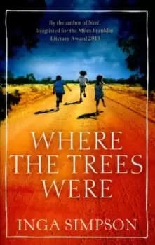 Where the trees were by Inga Simpson